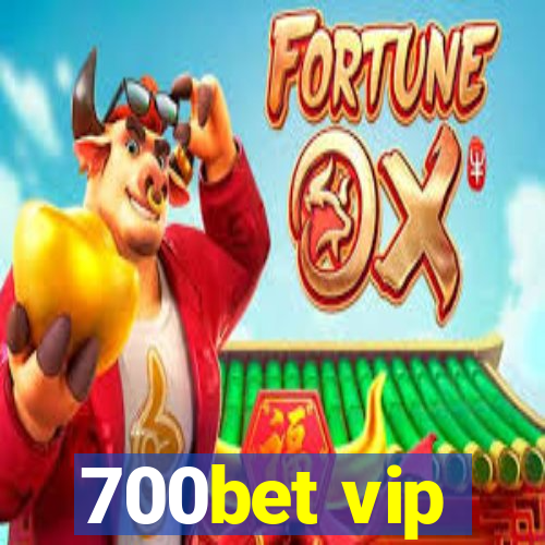 700bet vip